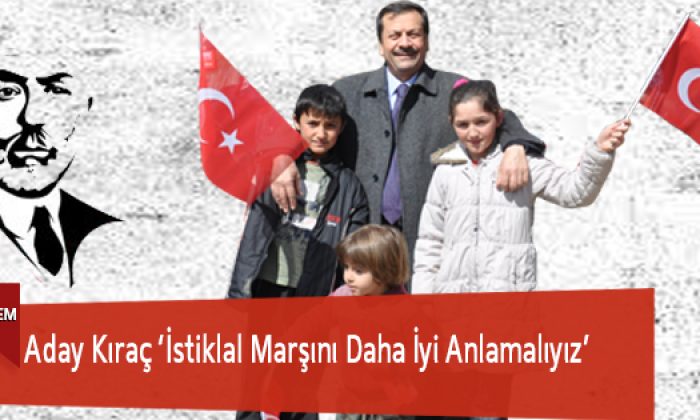 Aday Kıraç ‘İstiklal Marşını Daha İyi Anlamalıyız’