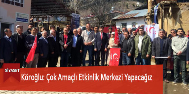 Köroğlu: Çok Amaçlı Etkinlik Merkezi Yapacağız
