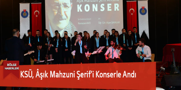 KSÜ, Âşık Mahzuni Şerif’i Konserle Andı
