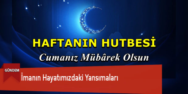 İmanın Hayatımızdaki Yansımaları