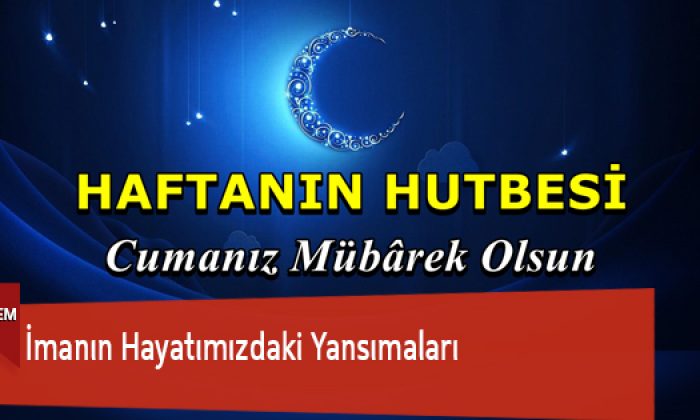 İmanın Hayatımızdaki Yansımaları