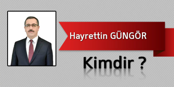 Hayrettin GÜNGÖR Kimdir?