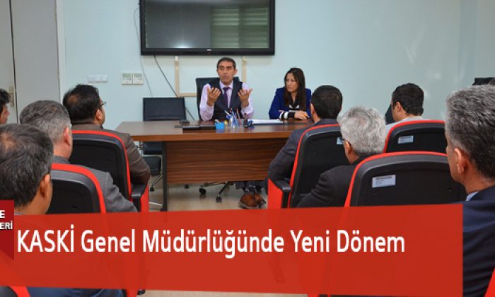 KASKİ Genel Müdürlüğünde Yeni Dönem