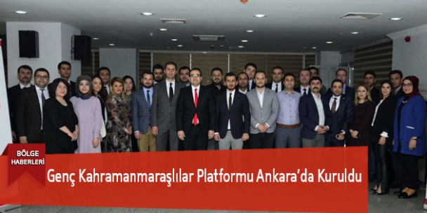 Genç Kahramanmaraşlılar Platformu Ankara’da Kuruldu