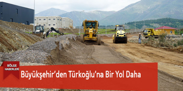Büyükşehir’den Türkoğlu’na Bir Yol Daha