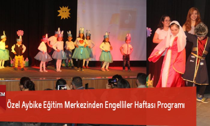 Özel Aybike Eğitim Merkezinden Engelliler Haftası Programı