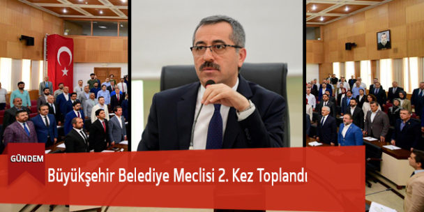 Büyükşehir Belediye Meclisi 2. Kez Toplandı