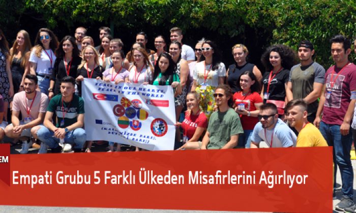 Empati Grubu 5 Farklı Ülkeden Misafirlerini Ağırlıyor