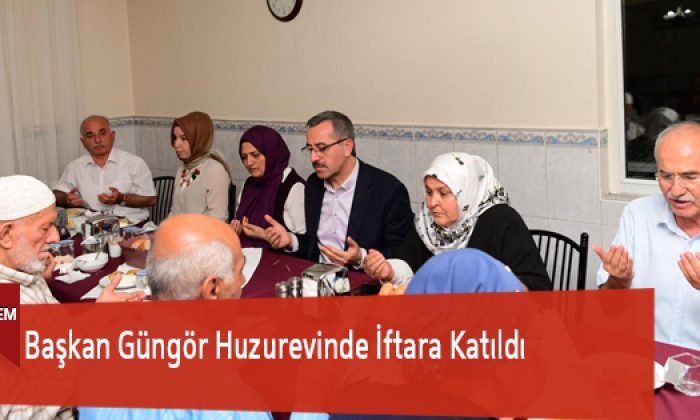 Başkan Güngör Huzurevinde İftara Katıldı