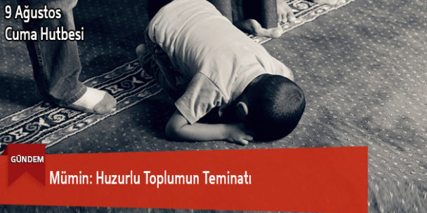 Mümin: Huzurlu Toplumun Teminatı