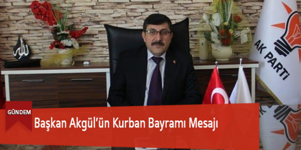 Başkan Akgül’ün Kurban Bayramı Mesajı