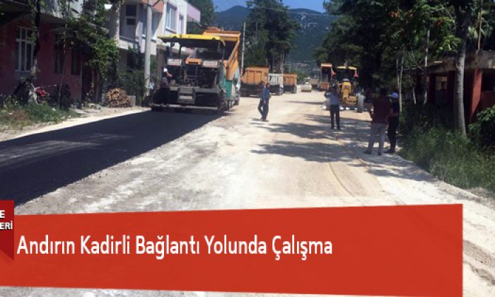 Andırın Kadirli Bağlantı Yolunda Çalışma
