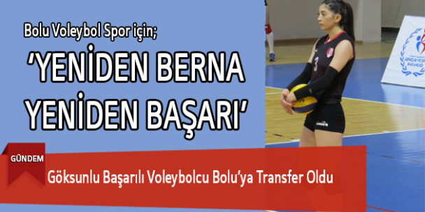 Göksunlu Başarılı Voleybolcu Bolu’ya Transfer Oldu