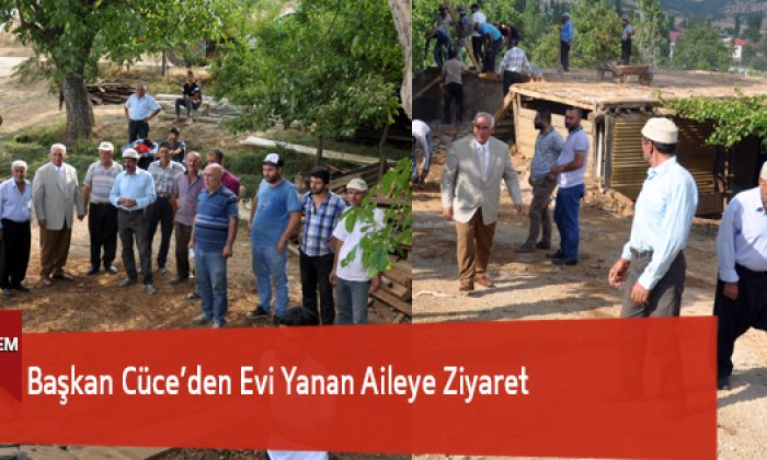 Başkan Cüce’den Evi Yanan Aileye Ziyaret
