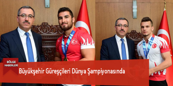 Büyükşehir Güreşçileri Dünya Şampiyonasında