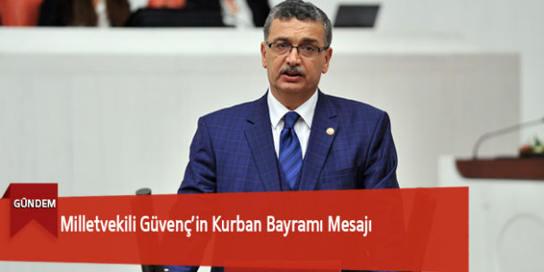 Milletvekili Güvenç’in Kurban Bayramı Mesajı