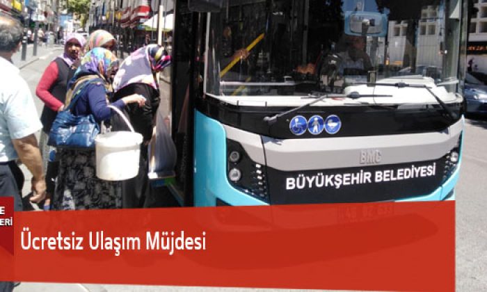 Ücretsiz Ulaşım Müjdesi