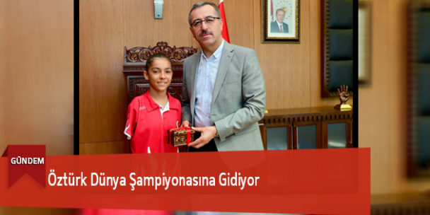 Öztürk Dünya Şampiyonasına Gidiyor