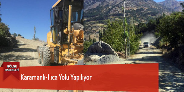 Karamanlı-Ilıca Yolu Yapılıyor