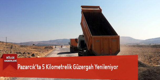 Pazarcık’ta 5 Kilometrelik Güzergah Yenileniyor