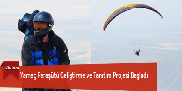 Yamaç Paraşütü Geliştirme ve Tanıtım Projesi Başladı