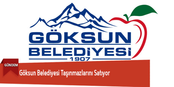 Göksun Belediyesi Taşınmazlarını Satıyor