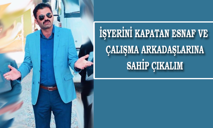Başkan Yağmur “İş Yerleri Kapanan Esnafımıza Sahip Çıkalım”