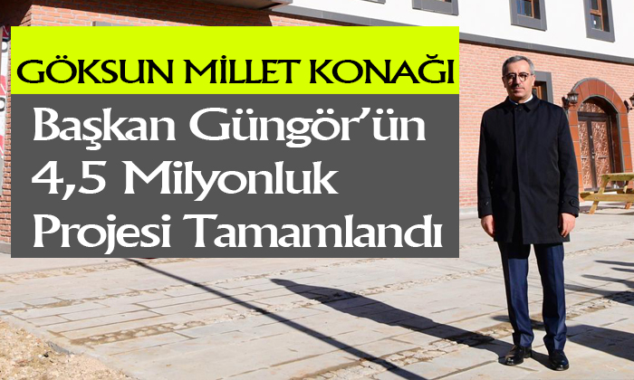 Göksun Millet Konağı ve Meydanı Tamamlandı