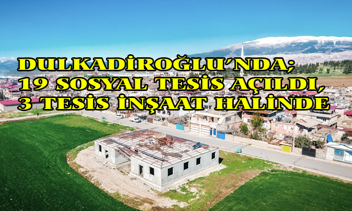 Sosyal Tesis Zengini İlçe;Dulkadiroğlu