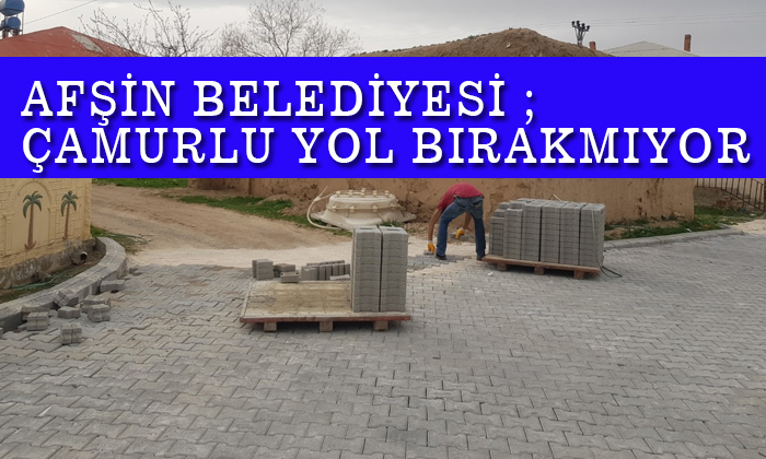 Afşin Belediyesi Çalışmalara Hız Verdi