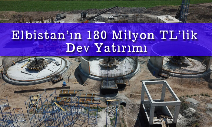 Elbistan Atık Su Arıtma Tesisi Hızla Yükseliyor