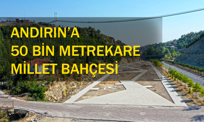 Millet Bahçesi Andırın’a Renk Katacak