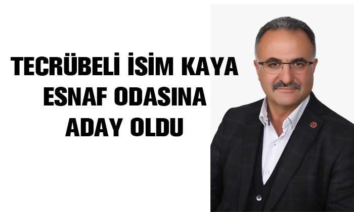 Esnaflar Kaya’mı Diyor?